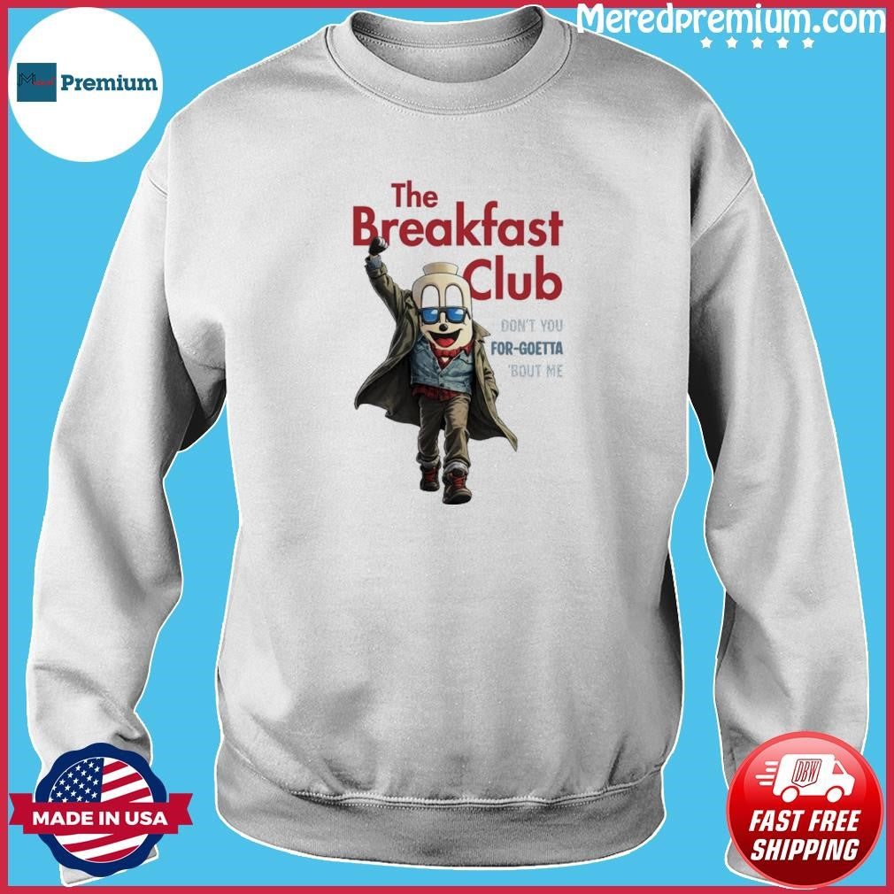 The Breakfast Club Don’t You Forgoetta bout Me Shirt