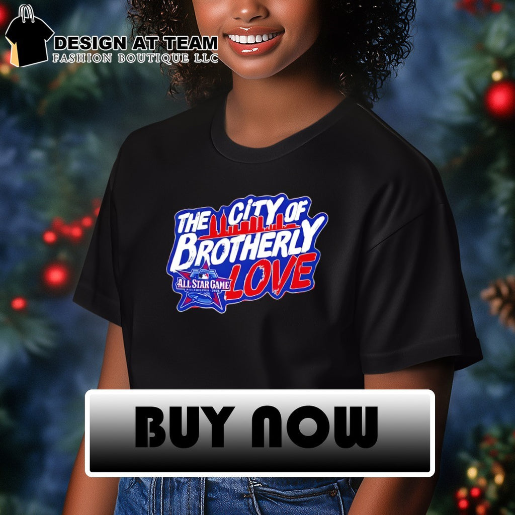 The City of Brotherly love Philadelphia Phillies Baseball MLB 2026 All Star Game shirt