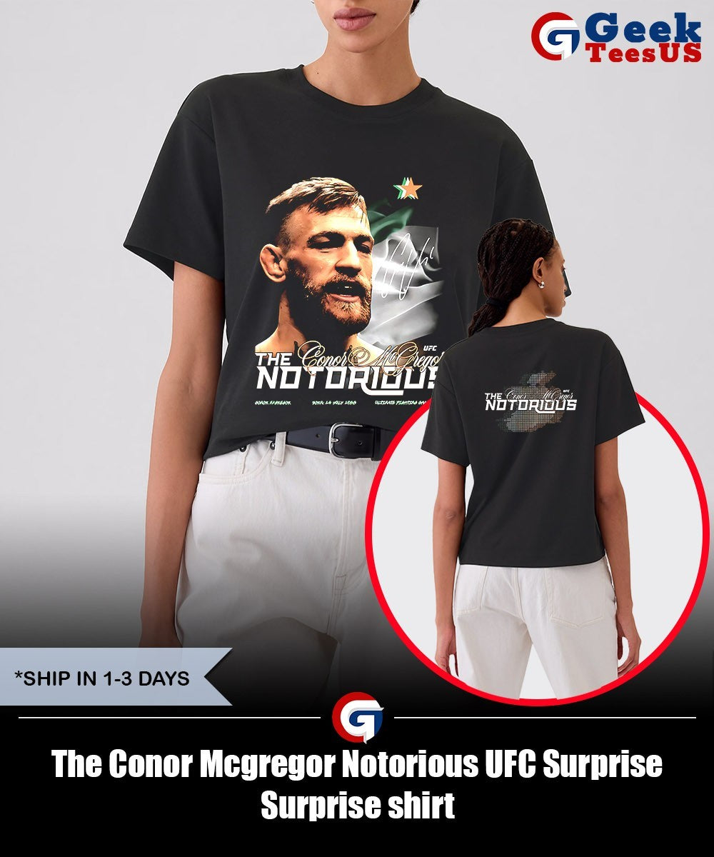 The Conor Mcgregor Notorious UFC Surprise Surprise shirt