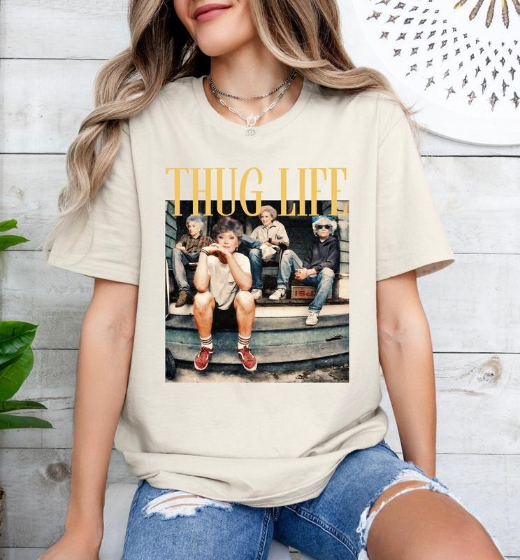 The Golden Girls Thug Life Stay Golden Unisex T-Shirt Comfort Fabric Hoodie, Sweatshirt | HypeDripTees.com