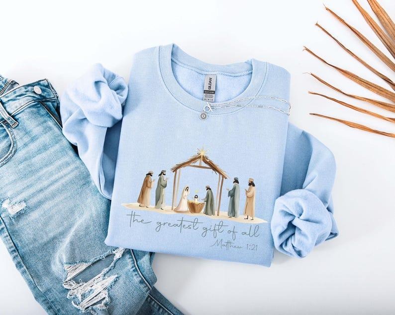 The Greatest Gift of All Sweatshirt, Nativity Scene Sweatshirt, Jesus Christ Christmas Shirt, Birth of Jesus Christmas...