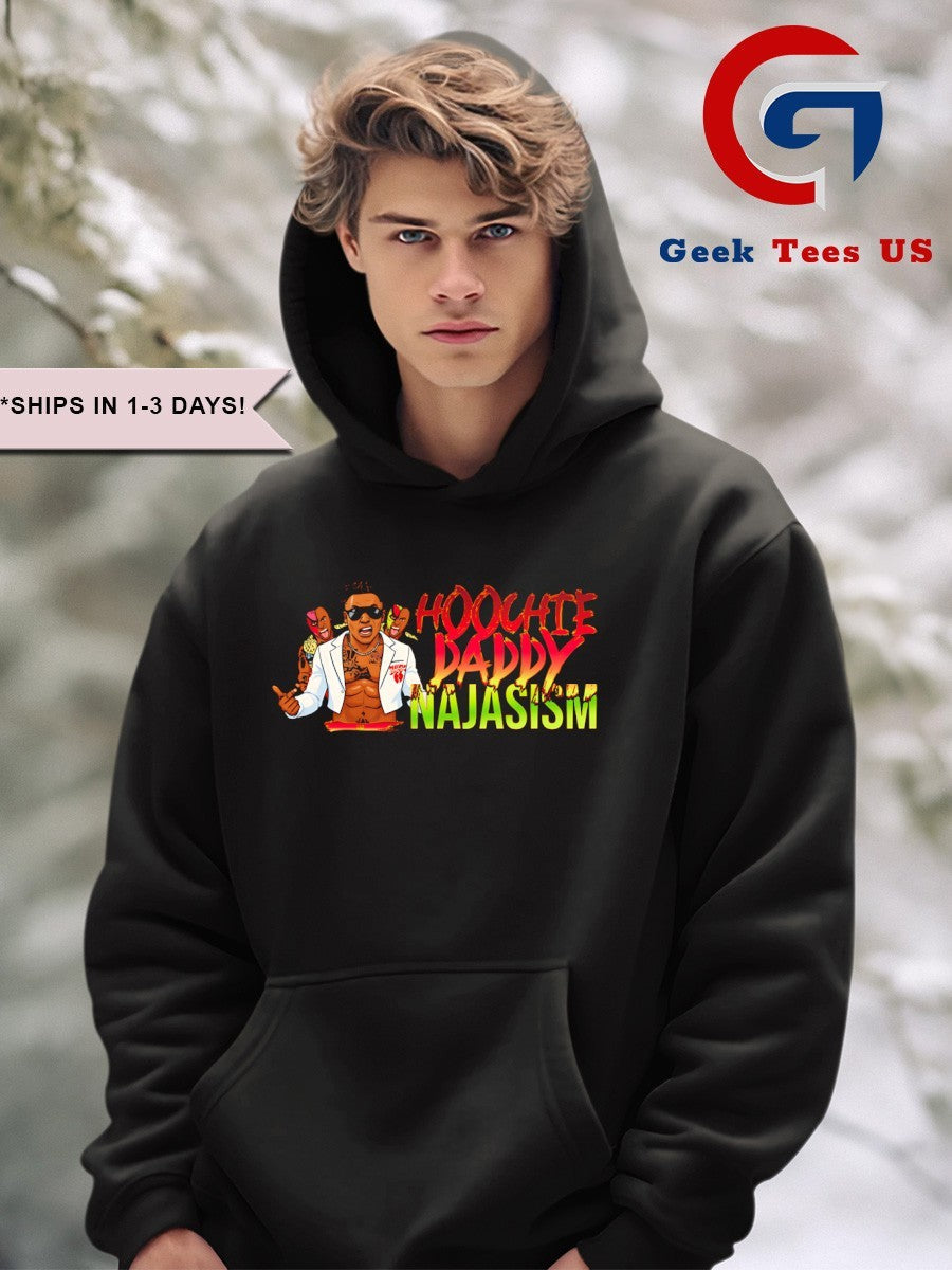 The Hoochie Daddy Najasism shirt