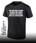 The Iran war is going so badly they might release the Epstein files as a distraction shirt