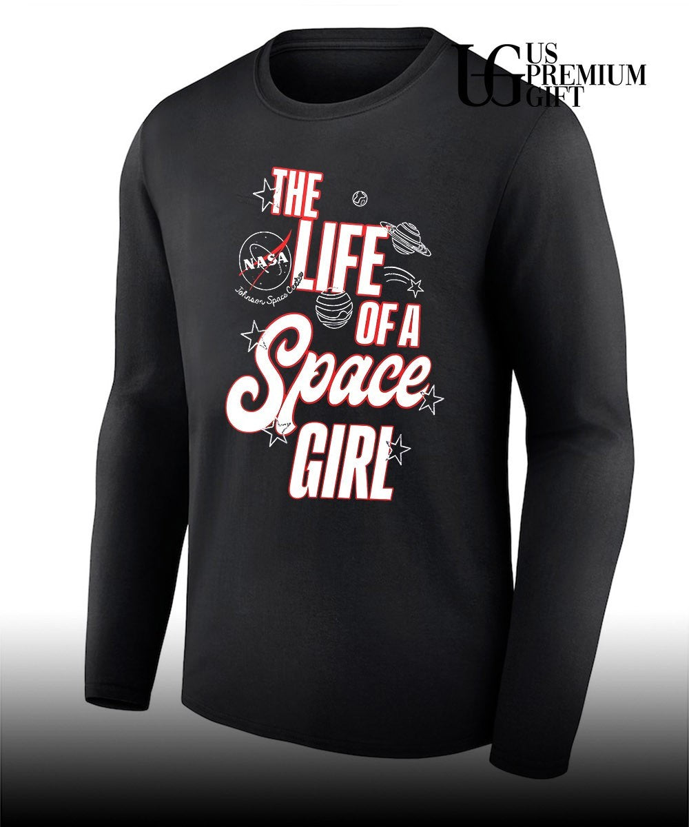 The Life of a Space Girl Nasa shirt