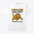 The Lion Doesn’t Concern Himself With Missed Parlays Shirt
