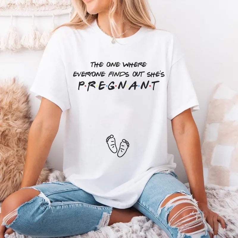 The One Where Everyone Finds Out I'm Pregnant Shirt, Pregnancy Announcement T-shirt, Mothers Day Shirt Hoodie, Sweatshirt