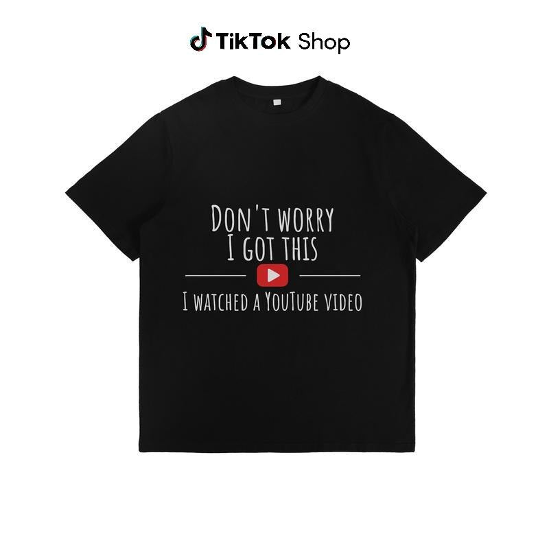 The Original Funny T-Shirt, Don't Worry I Got This I Watched A YouTube Video, Gift For Men, Gift For Dad, Grilling Gift,...