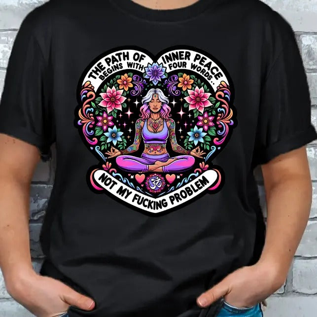 The Path of Inner Peace Begins with 4 Words T-shirt Top Womenswear Crewneck Tshirt Hoodie, Sweatshirt | HypeDripTees.com