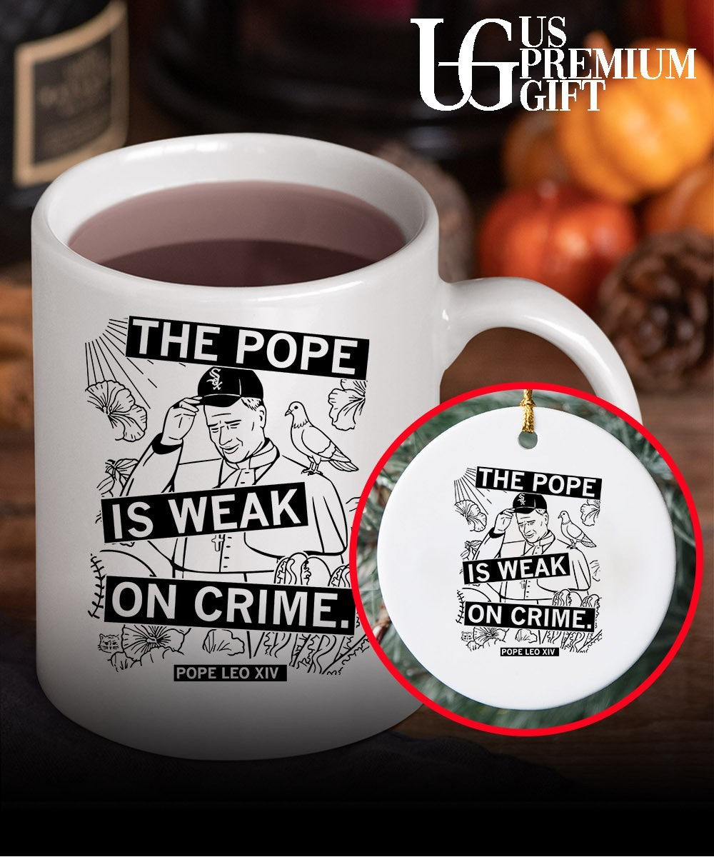 The Pope Is Weak On Crime Pope Leo XIV shirt