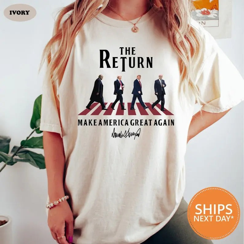 The Return Shirt |  Funny Trump Shirt | Republican Shirt | Trump 2024 Shirt | Make America Great Again | Donald Trump...