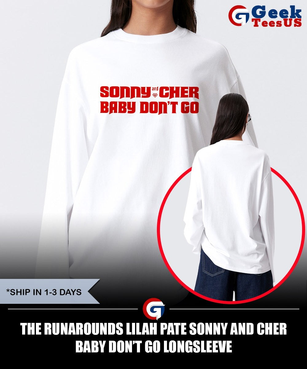 The Runarounds Lilah Pate Sonny and Cher Baby Don’t Go shirt