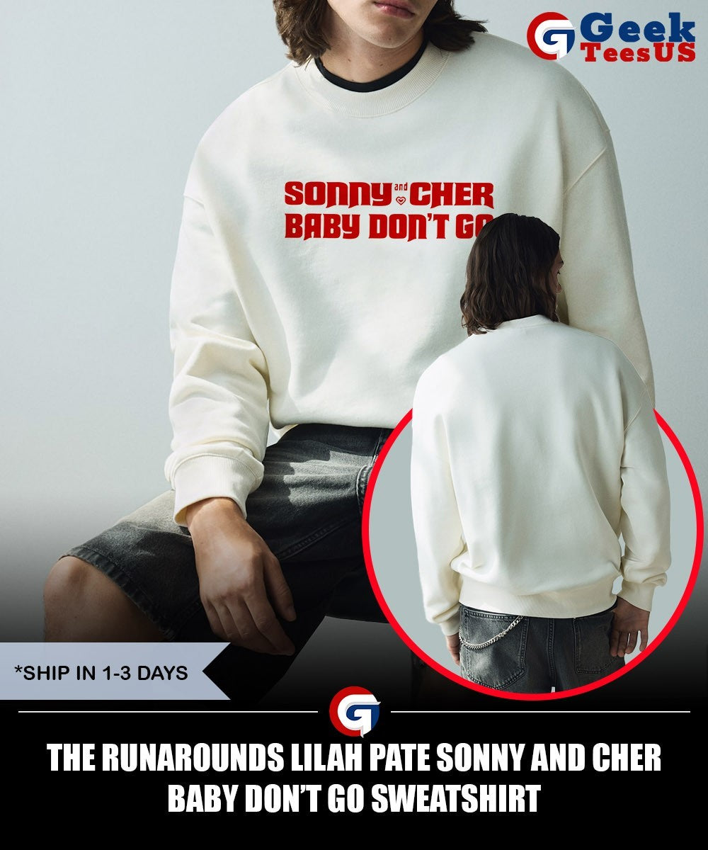 The Runarounds Lilah Pate Sonny and Cher Baby Don’t Go shirt