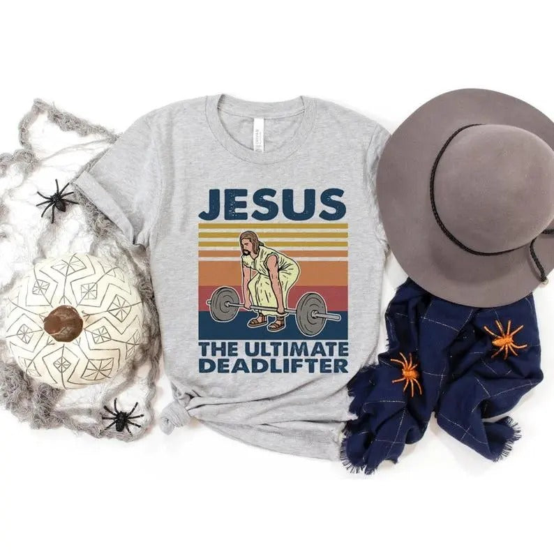The Ultimate Deadlifter Shirt, Cute Jesus Gift T-shirt, Funny Vintage Christian Shirts, Religious Faith Gym Shirt,...