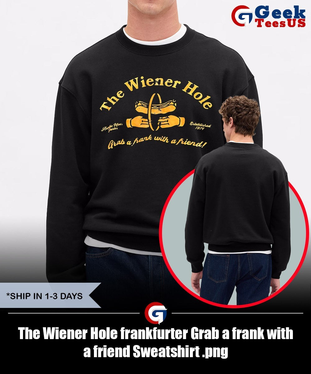 The Wiener Hole frankfurter Grab a frank with a friend shirt
