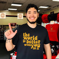 The World Is Better with You in It inspirational quote shirt