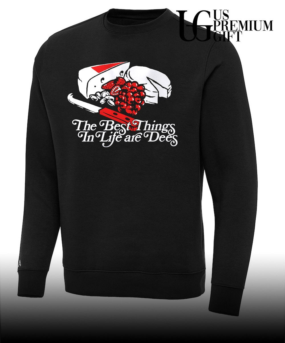 The best things in life are dees shirt