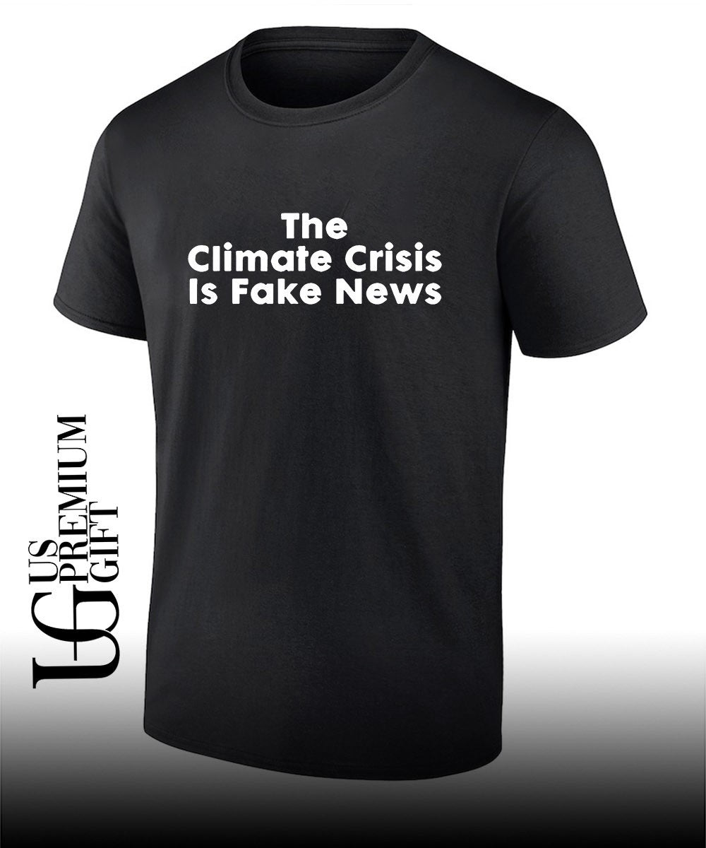 The climate crisis is fake News shirt