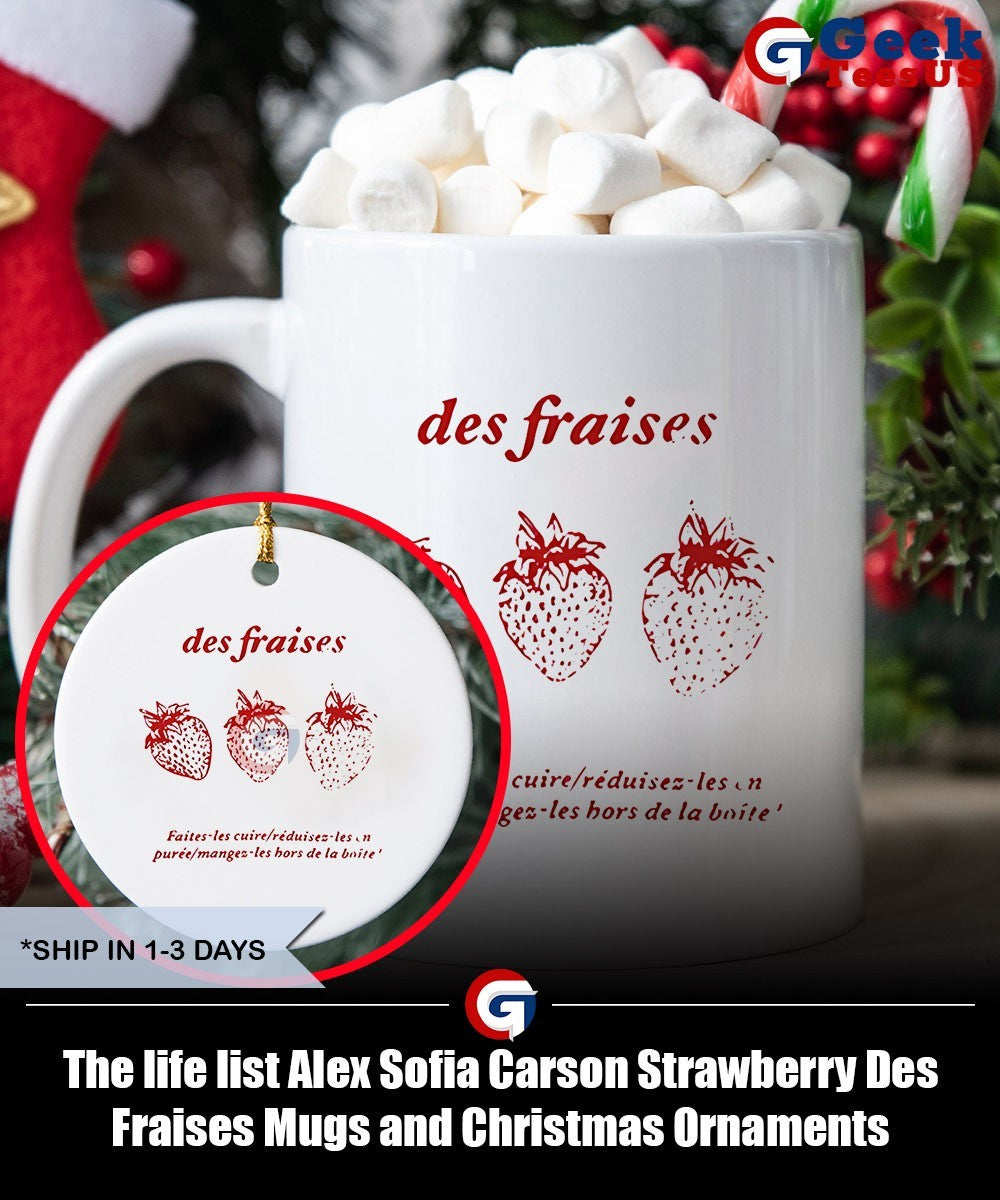 The life list Alex Sofia Carson Strawberry Des Fraises shirt