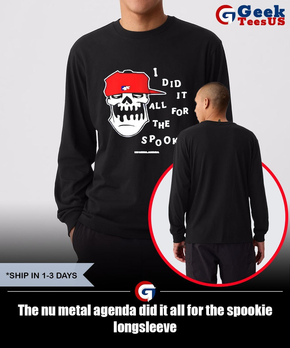 The nu metal agenda did it all for the spookie shirt