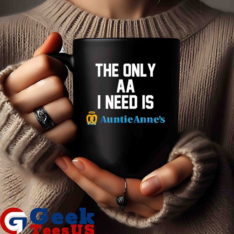 The only aa I need is Auntie Anne’s shirt