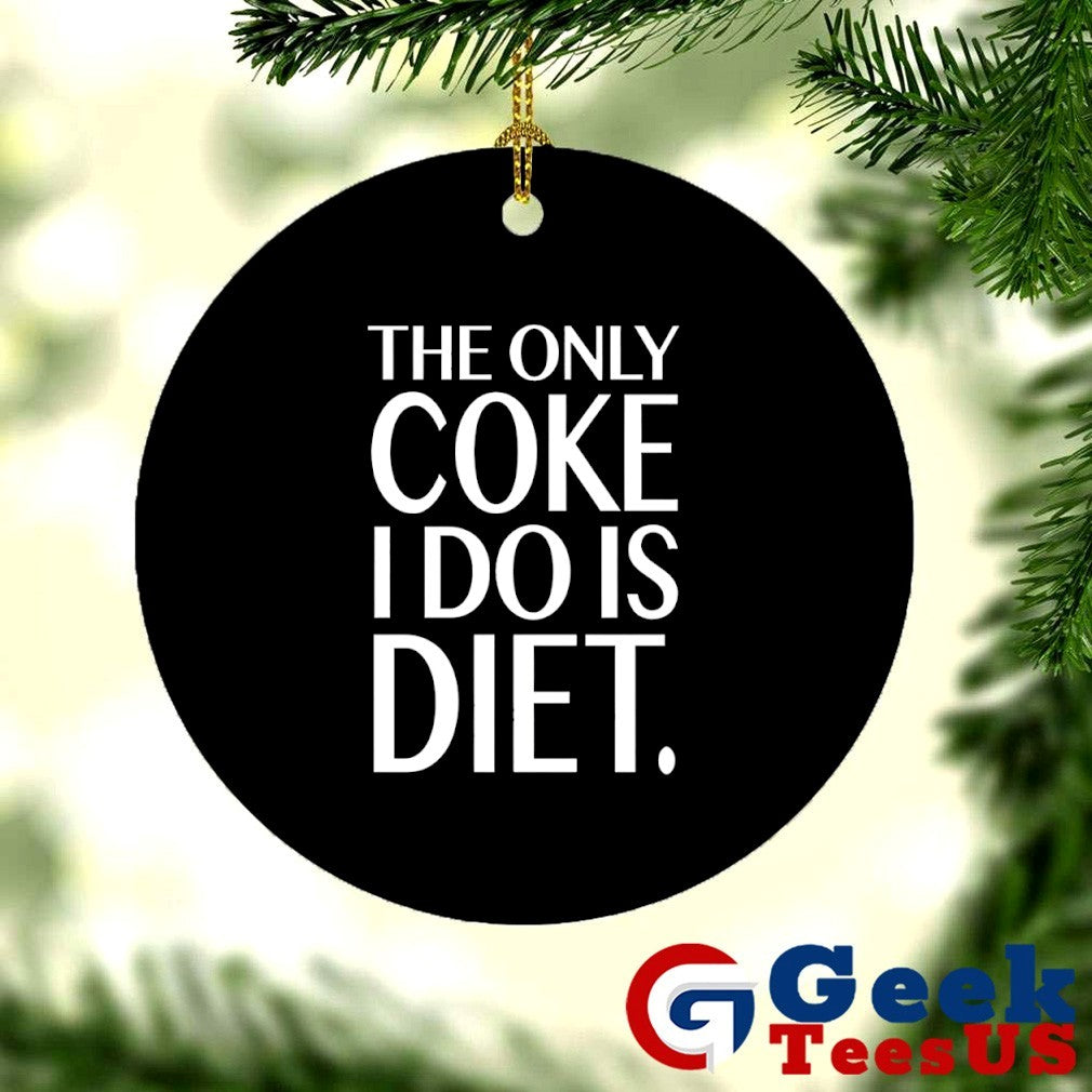 The only coke I do is diet shirt