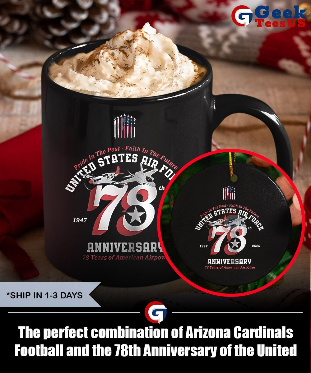 The perfect combination of Arizona Cardinals Football and the 78th Anniversary of the United States Air Force 1947-2025 shirt