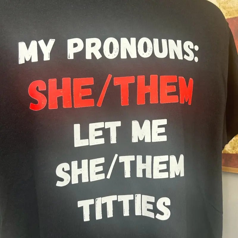 My Pronouns She/Them T-Shirt Top - Breathable and Stylish Men's Tee Hoodie, Sweatshirt | HypeDripTees.com