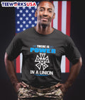 There Is Power In A Union IATSE Shirt