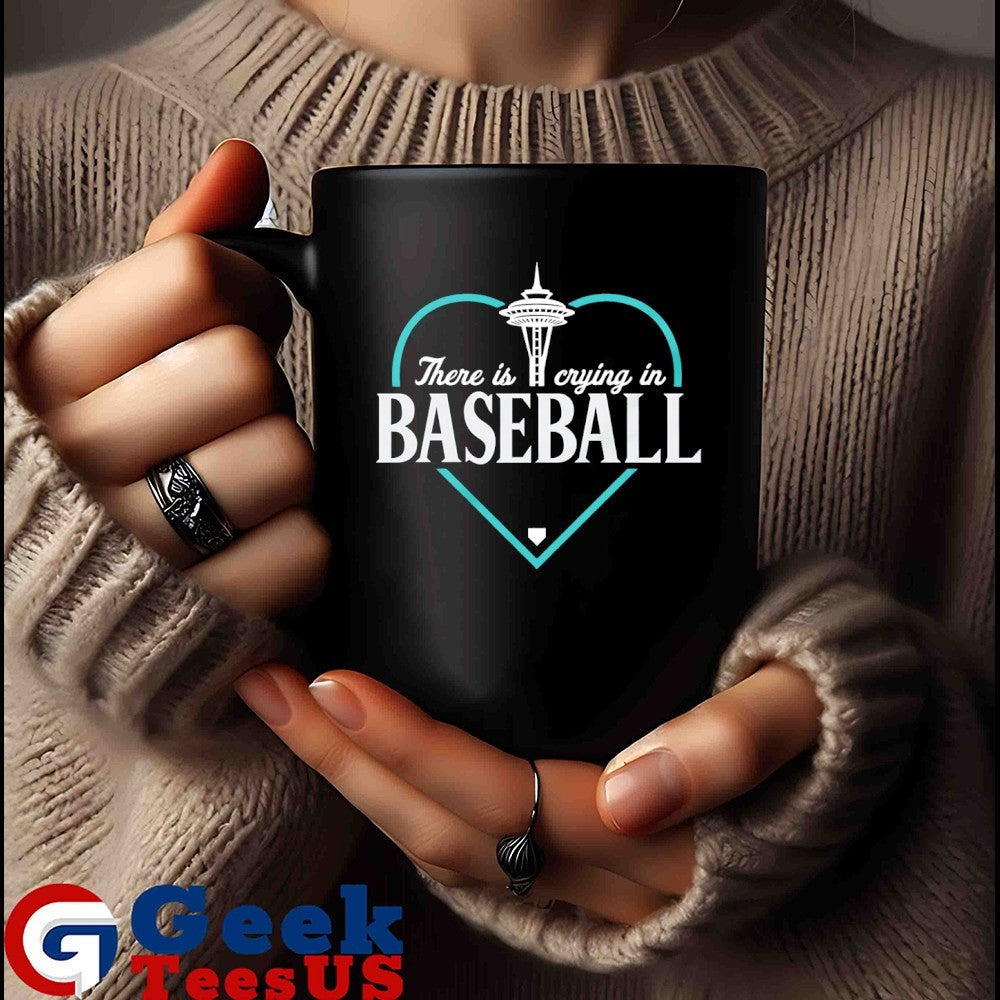 There is crying in baseball heart Seattle Mariners MLB 2025 shirt