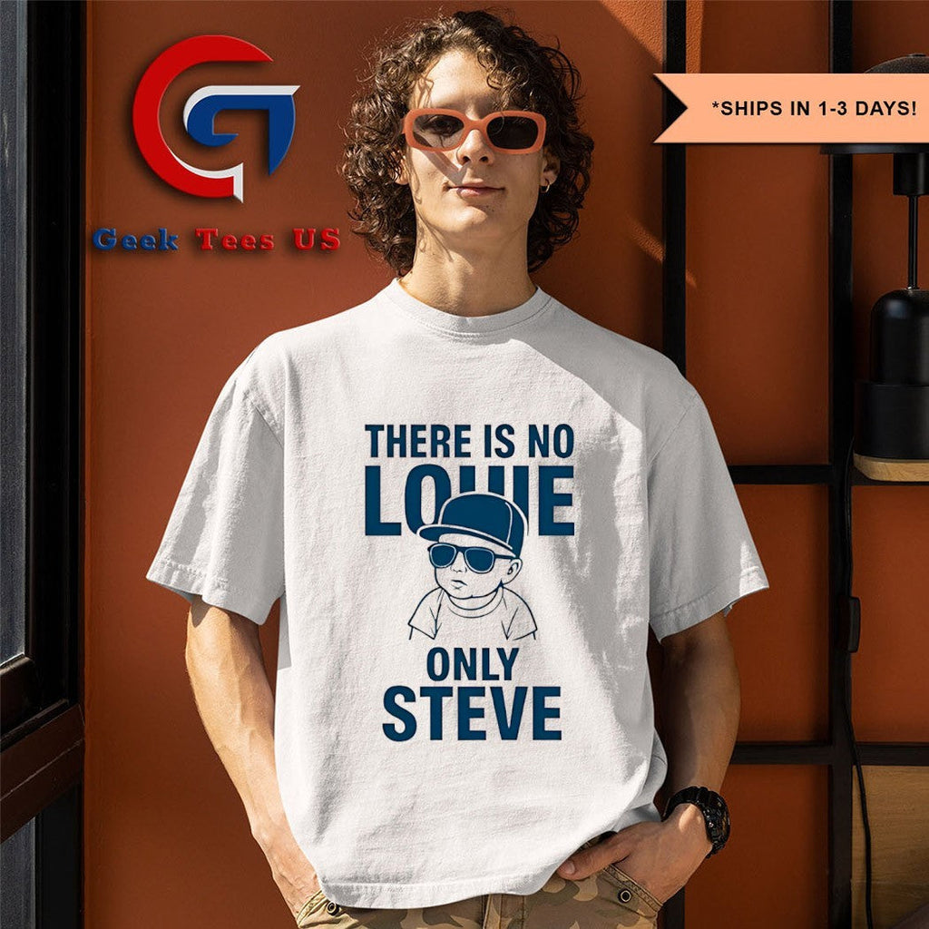 There is no lowe only steve State Fair shirt