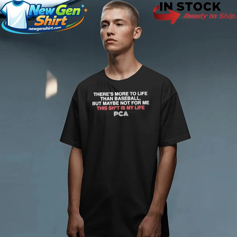 There’s More to Life PCA Shirt
