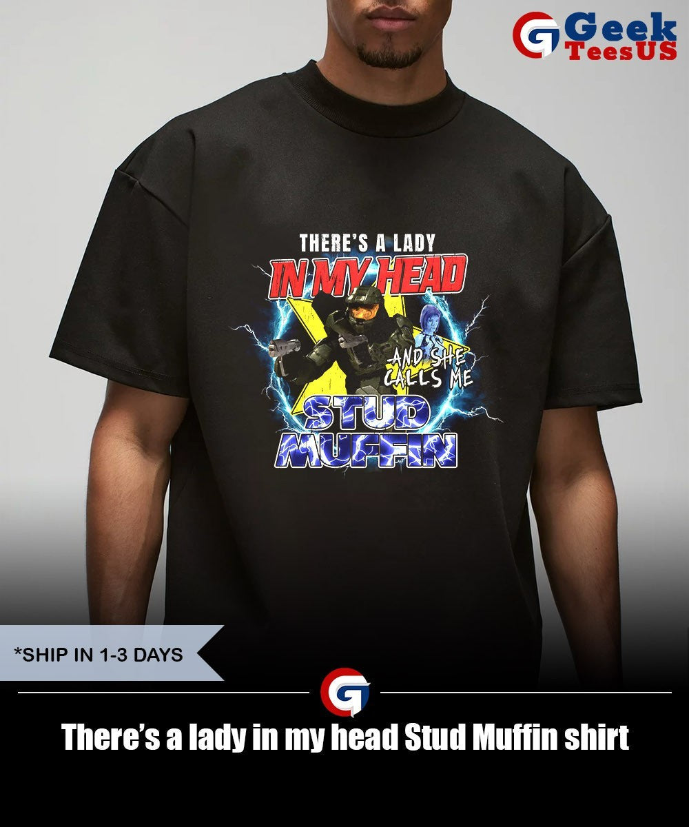 There’s a lady in my head Stud Muffin shirt