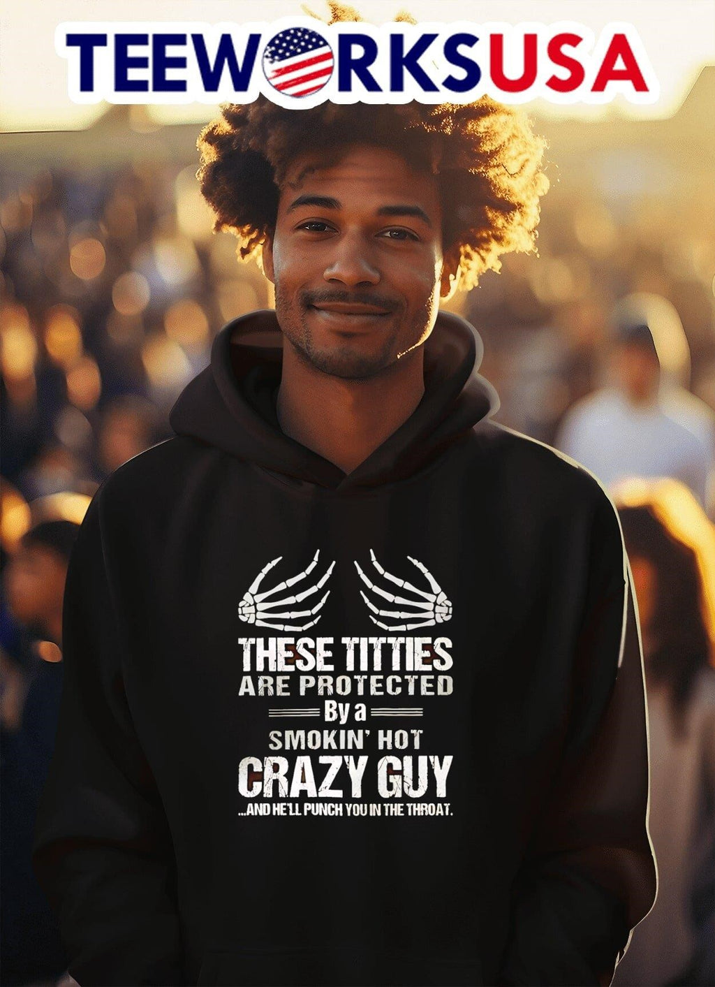 These Titties Are Protected By A Smokin Hot Crazy Guy And Hell Punch You In The Throat Shirt