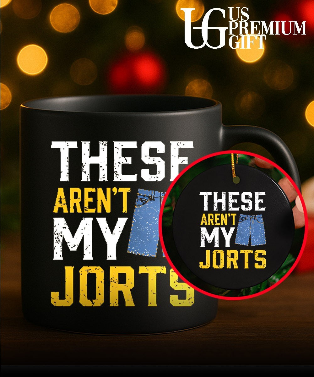 These are not my jorts shirt