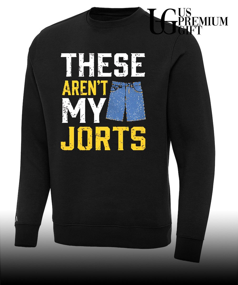 These are not my jorts shirt