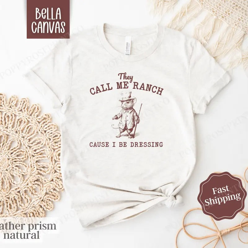 They Call Me Ranch Shirt Bella Canvas, Funny Tshirts,  Gift for Her,  Women's Graphic Tee Hoodie, Sweatshirt