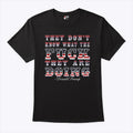 They Don’t Know What The Fuck They Are Doing Donald Trump T Shirt