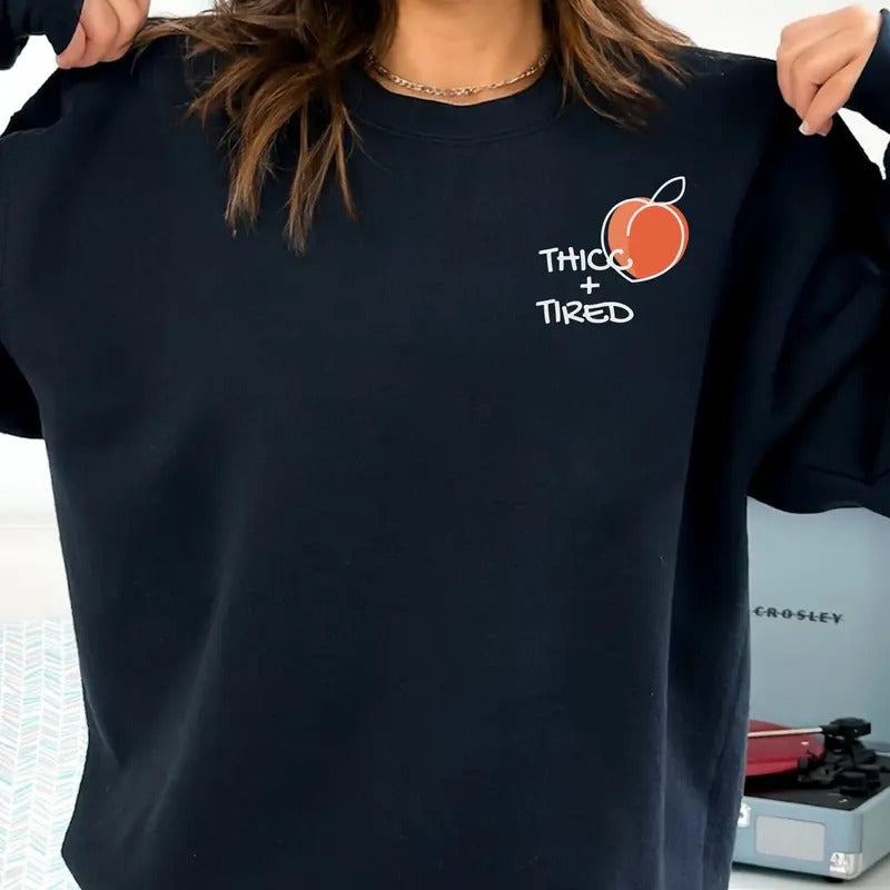 Thicc + Tired Thick Tired Funny Her Sassy T-Shirts, Hoodie, Sweatshirt