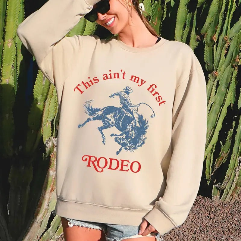 This Ain't My First Rodeo, Country, Sassy Sweatshirt T-Shirts, Hoodie | HypeDripTees.com