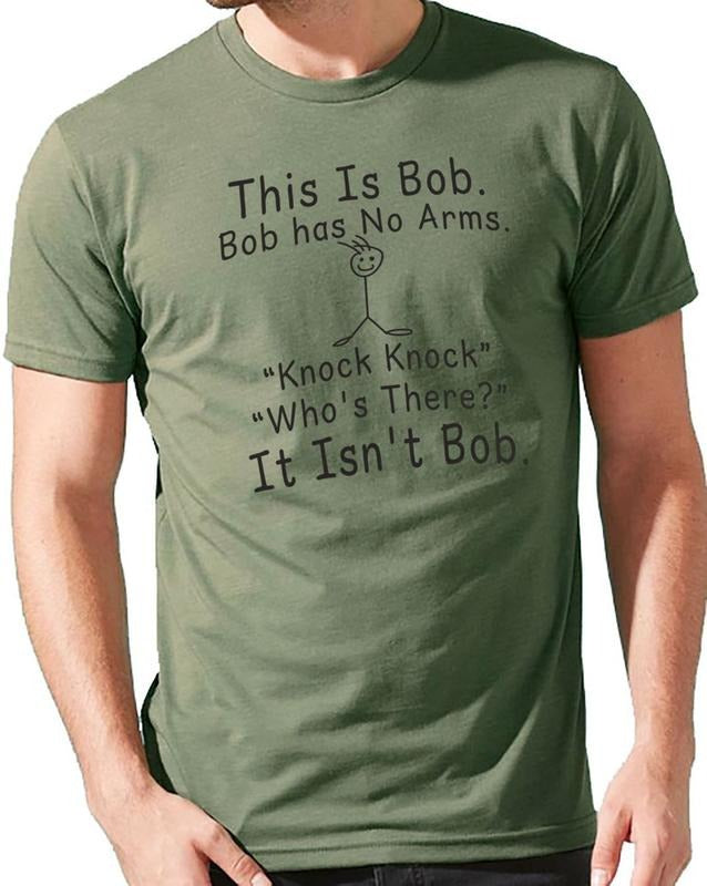 This Is Bob Bob has No Arms Knock Knock Who's There? It Isn't Bob Shirt | Funny Shirt Men - Humor Shirt - Funny Bob Shirt