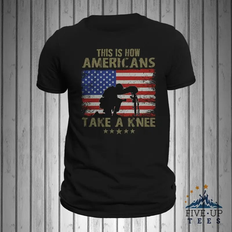 This Is How Americans Take A Knee USA Patriotic Veteran Soldier Men's T-Shirt Casual Classic Hoodie, Sweatshirt