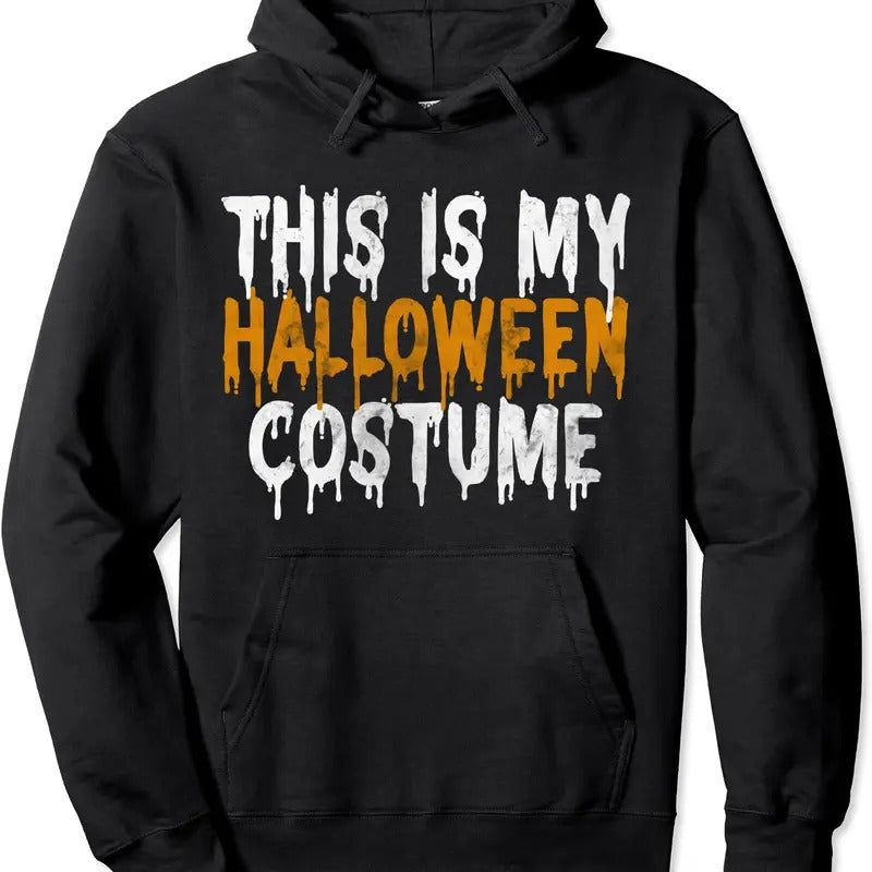 This Is My Halloween Costume Last Minute Halloween Hoodie | Unisex Hooded Sweatshirt T-Shirts | HypeDripTees.com