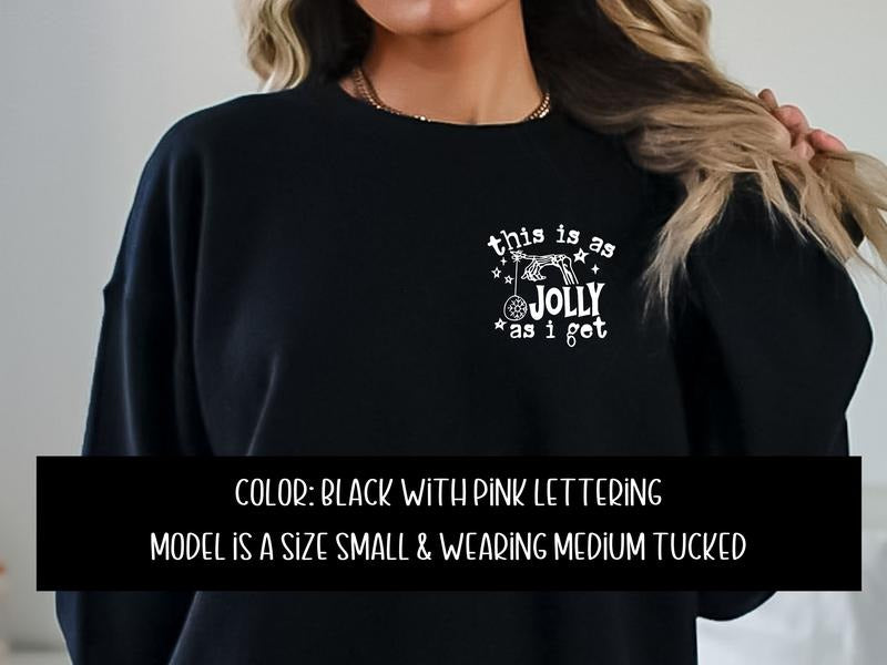 This is as Jolly As I Get Sweatshirt T-Shirts, Hoodie | HypeDripTees.com