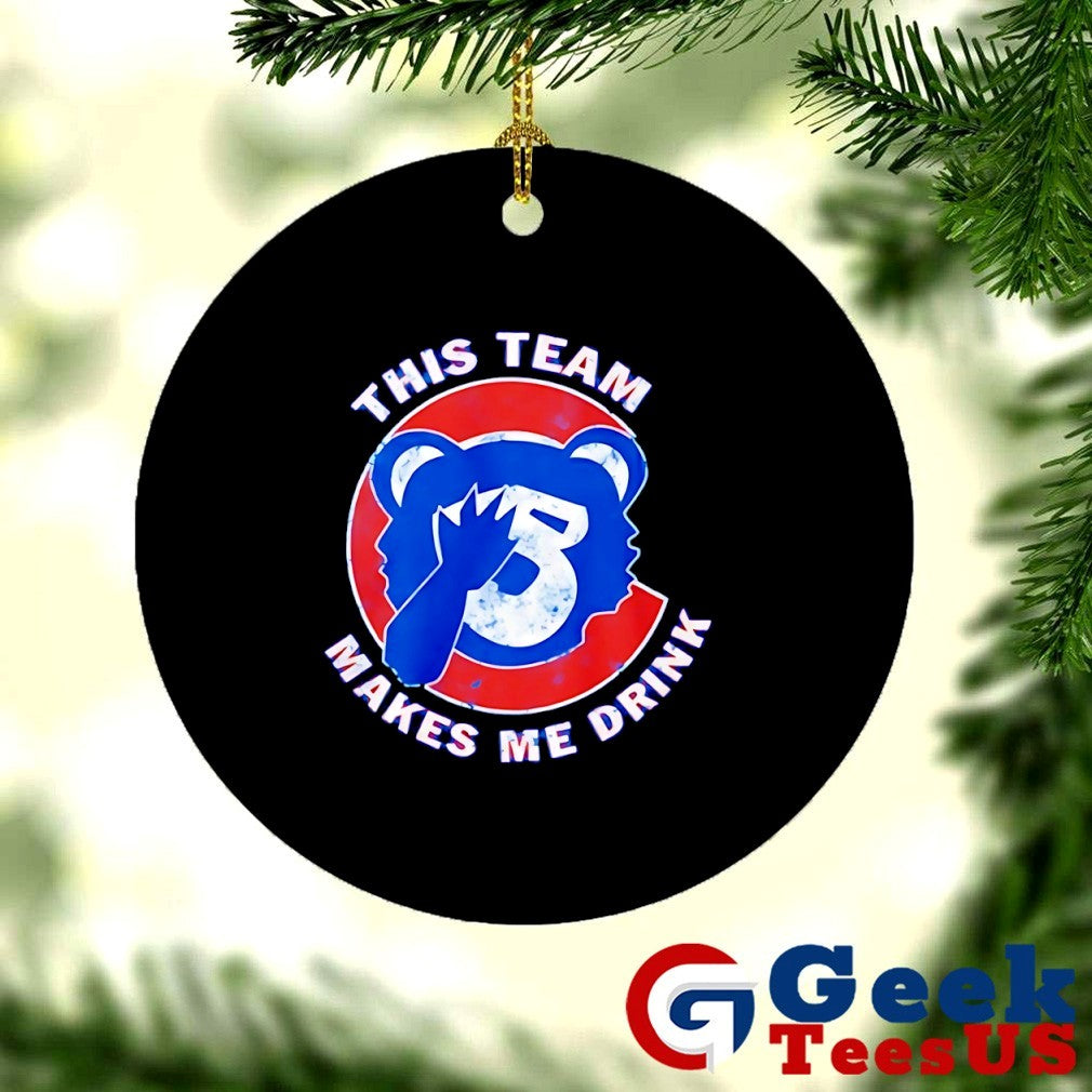 This team makes me drink Chicago Cubs shirt