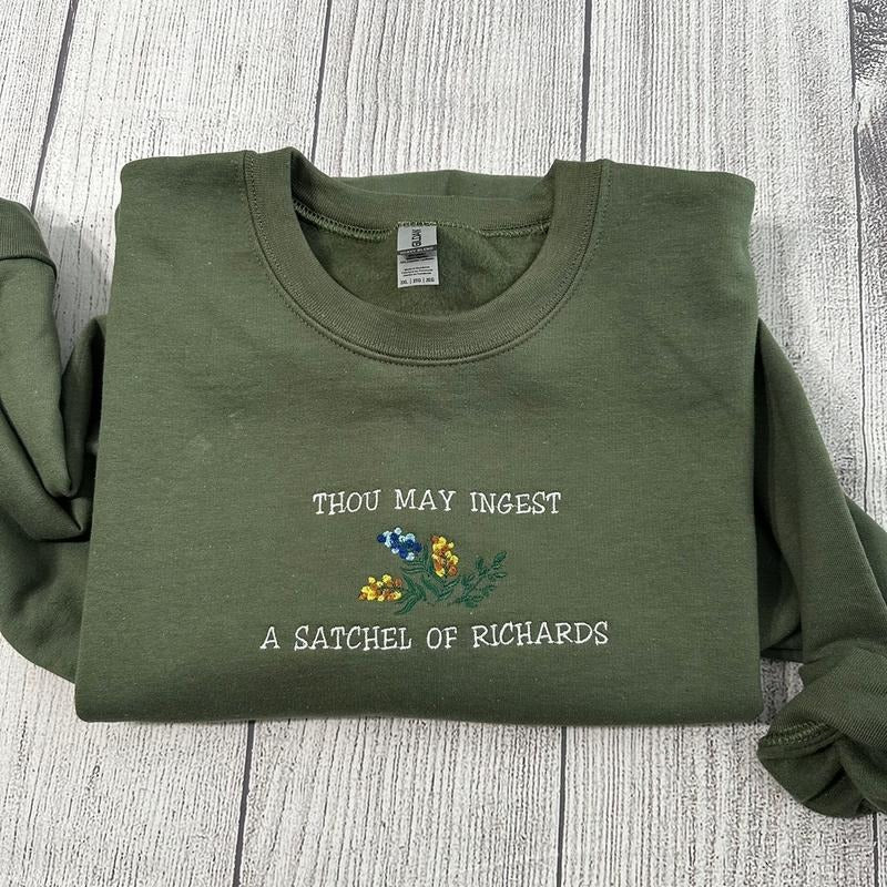 Thou may ingest a satchel of Richards embroidered sweatshirt; funny embroidered crewneck T-Shirts, Hoodie | HypeDripTees.com