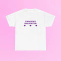 Thought Daughter Unisex  Tee Iconic Funny It Girl Meme Shirt Sassy Edgy Chaotic Party Bar Frat Going Out Club Cute Top Gift, I love Shirt, I heart Tee