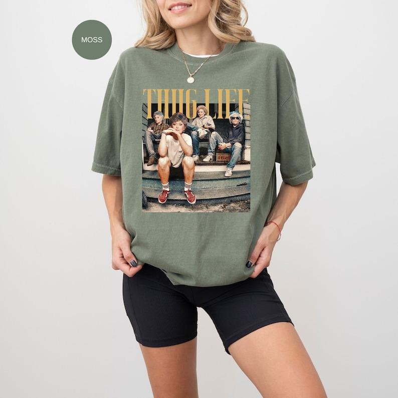 Thug Life Shirt, The Golden Girls Shirt, Golden Girls Lover Gift, 80s  T-shirt, sweater  Hoodie Sweatshirt | HypeDripTees.com