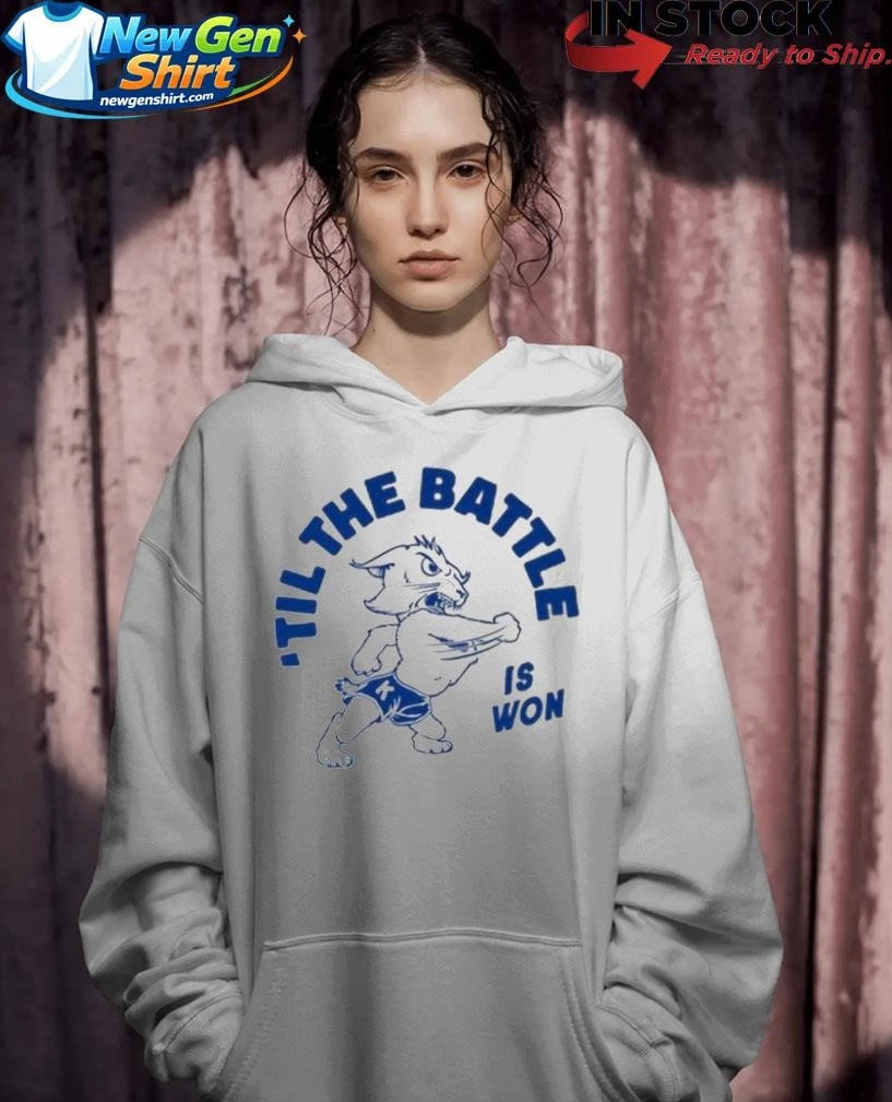 Til The Battle Is Won Shirt