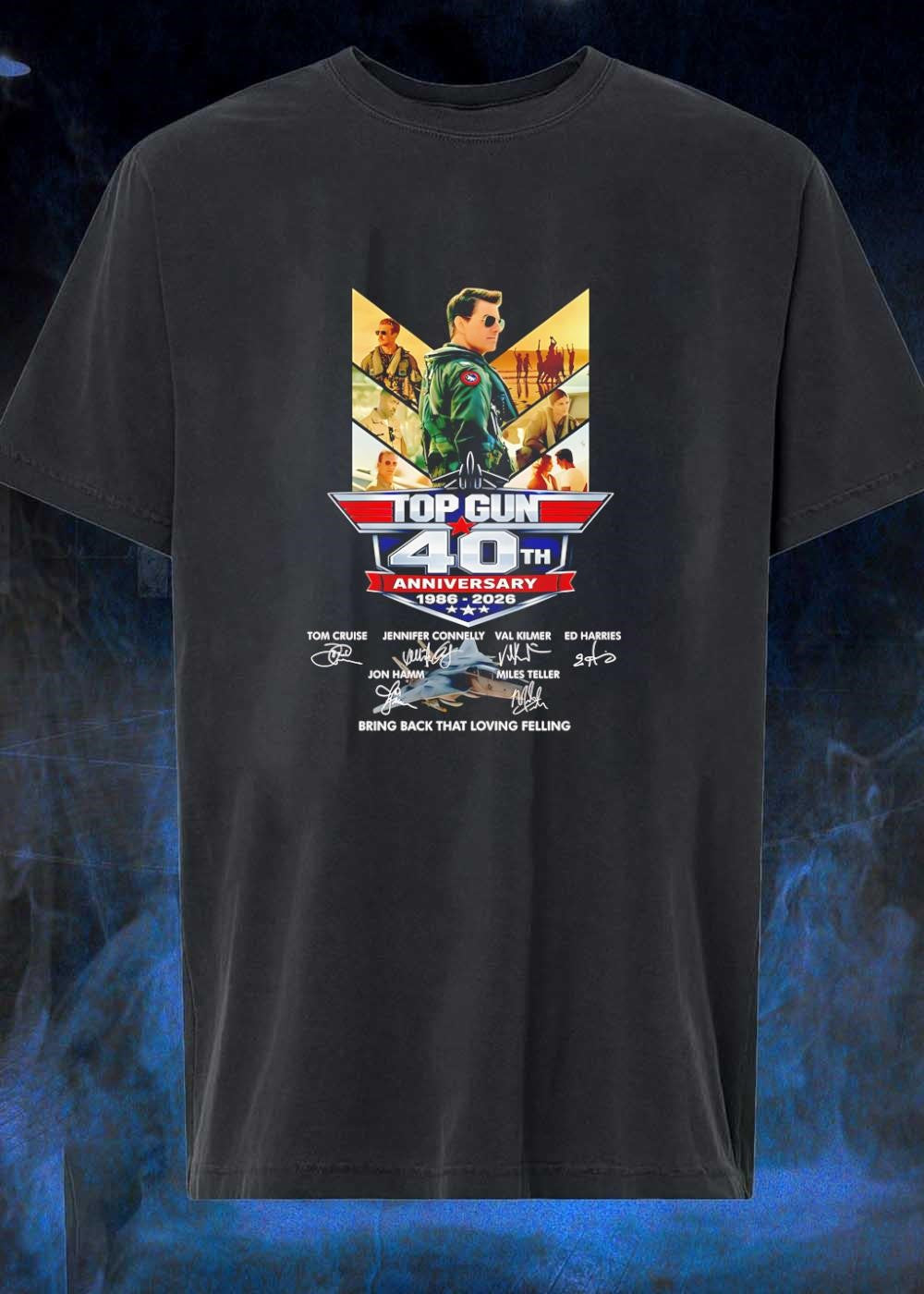 Tom Cruise Jennifer Connelly Val Kilmer Ed Harries Jon Hamm Miles Teller Top Gun 40th Anniversary Bring Back That Loving Feeling T-Shirt