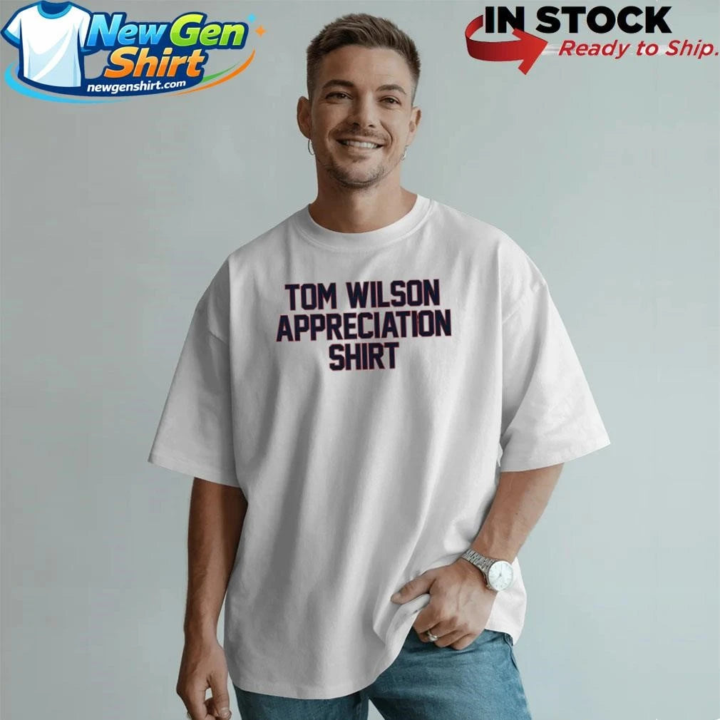 Tom Wilson Appreciation Shirt